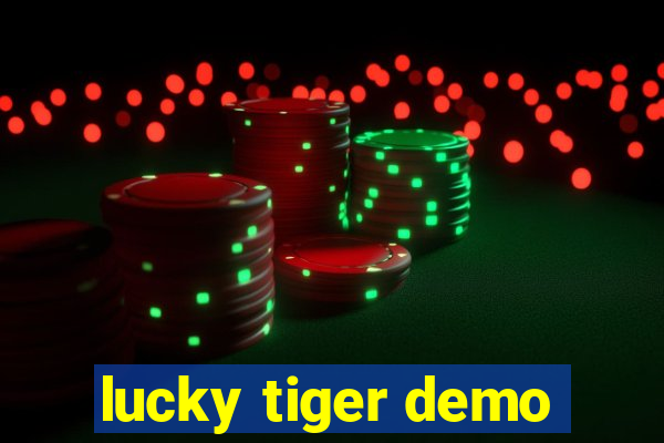 lucky tiger demo